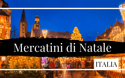 Mercatini di Natale – Speciale Trentino e Veneto